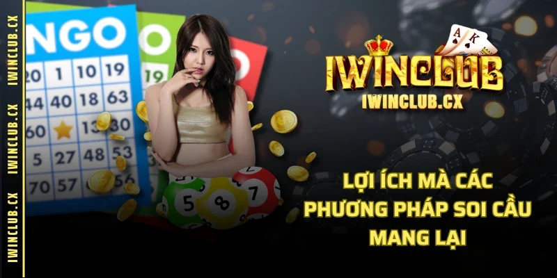Lợi ích mà các phương pháp soi cầu mang lại
