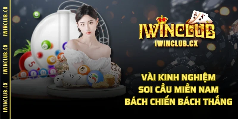 Vài kinh nghiệm soi cầu miền nam bách chiến bách thắng
